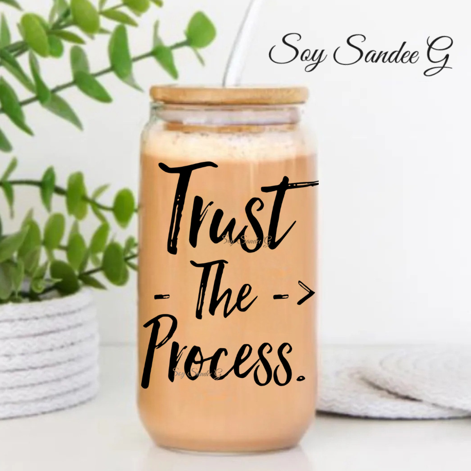 Trust the Process - UVDTF Decal for cups/hard surfaces sticker