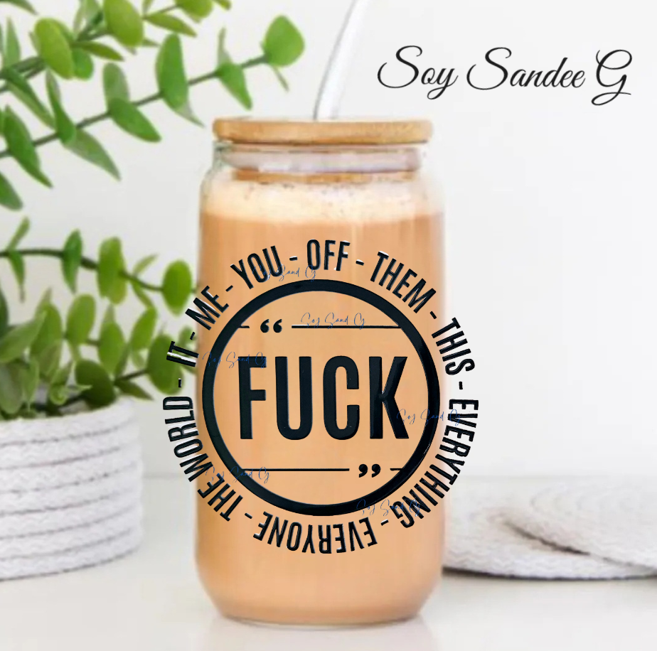 F*ck All of It - UVDTF Decal for cups/hard surfaces sticker