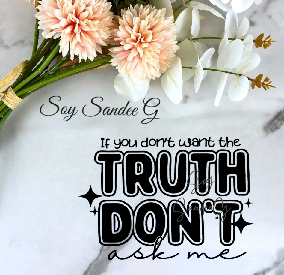 If You Don't Want the Truth - UVDTF Decal for cups/hard surfaces sticker