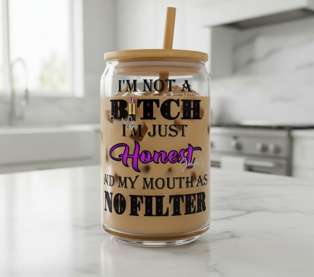 I'm Not a Bitch, I'm Just Honest - UVDTF Decal for cups/hard surfaces sticker