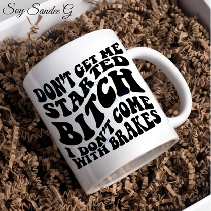 Don't Get Me Started - UVDTF Decal for cups/hard surfaces sticker