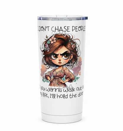I Don't Chase People - UVDTF Decal for cups/hard surfaces sticker
