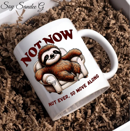 Not Now Sloth - UVDTF Decal for cups/hard surfaces sticker