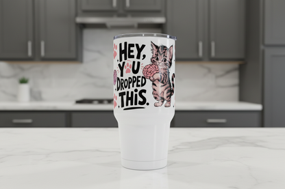 Hey, You Dropped This - UVDTF Wrap for cups/hard surfaces sticker