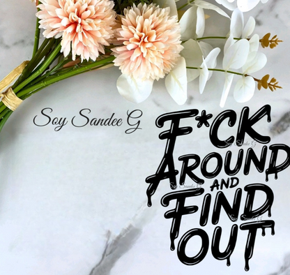 F Around & Find Out - UVDTF Decal for cups/hard surfaces sticker