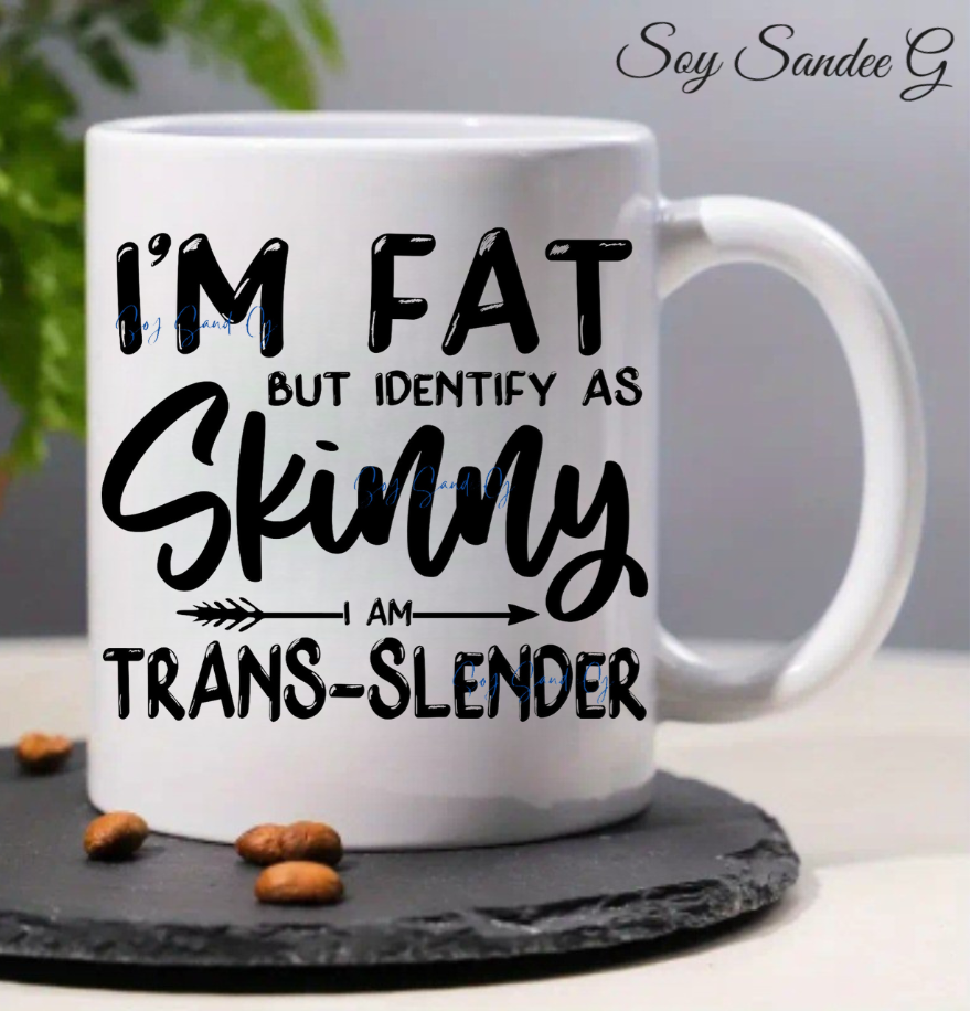 I'm Fat but Identify as Skinny - UVDTF Decal for cups/hard surfaces sticker