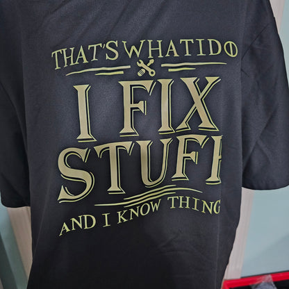 I Fix Stuff - Sarcasm T-Shirt