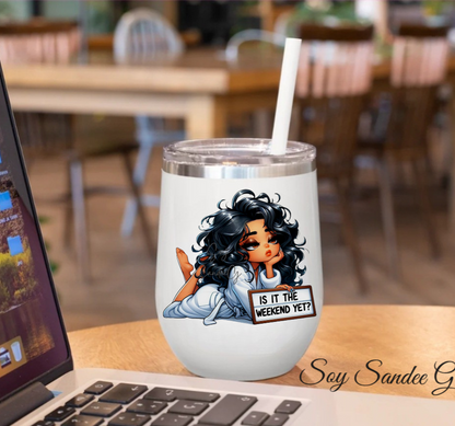 Is it the Weekend Yet? - UVDTF Decal for cups/hard surfaces sticker