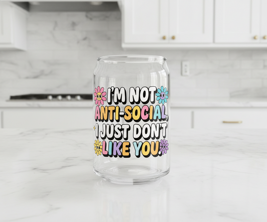 I'm Not Anti-Social - UVDTF Decal for cups/hard surfaces sticker