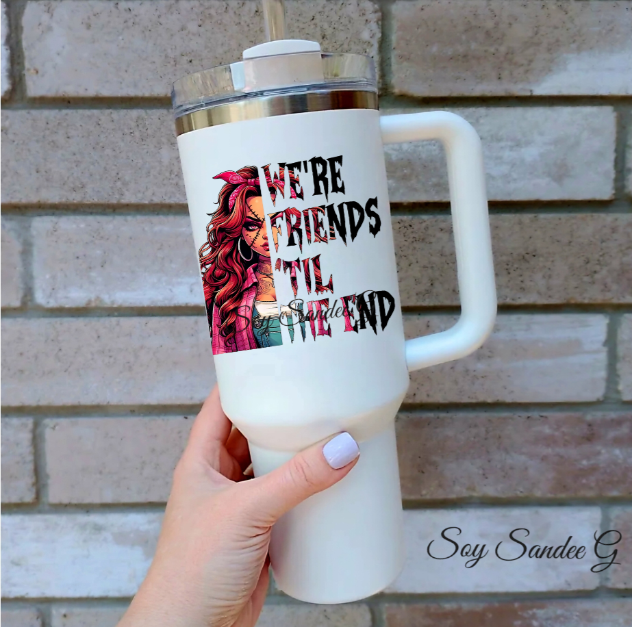 We're Friends Till the End  - UVDTF Decal for cups/hard surfaces sticker
