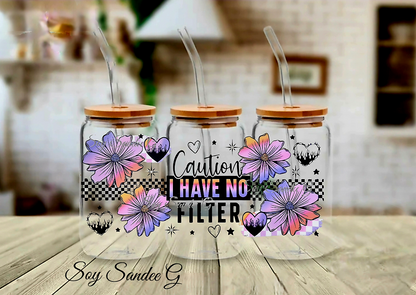 Caution I Have No Filter - UVDTF Wrap for cups/hard surfaces sticker