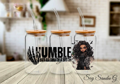 Humble but I'll.... - UVDTF Wrap for cups/hard surfaces sticker