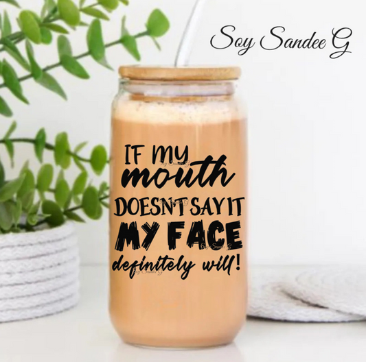 If My Mouth Doesn't Say It - UVDTF Decal for cups/hard surfaces sticker