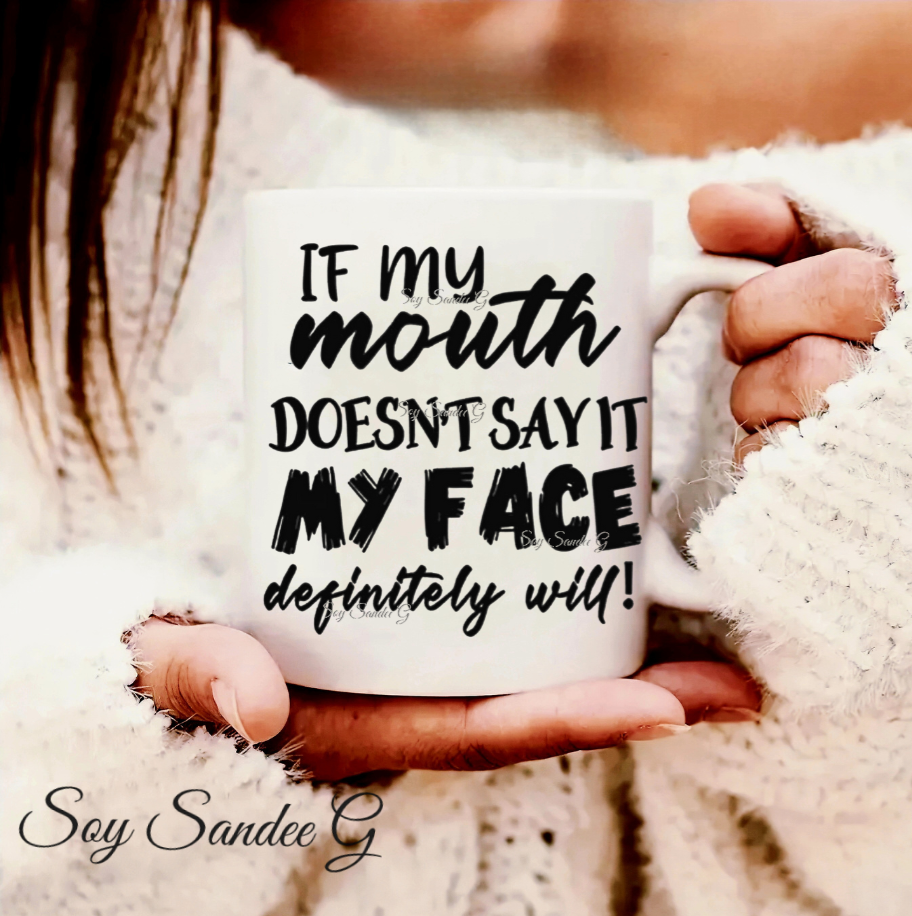 If My Mouth Doesn't Say It - UVDTF Decal for cups/hard surfaces sticker