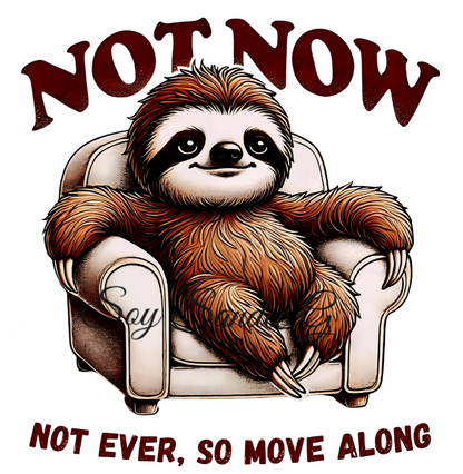Not Now Sloth - UVDTF Decal for cups/hard surfaces sticker