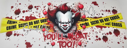 You'll Float Too True Crime - UVDTF Wrap for cups/hard surfaces sticker