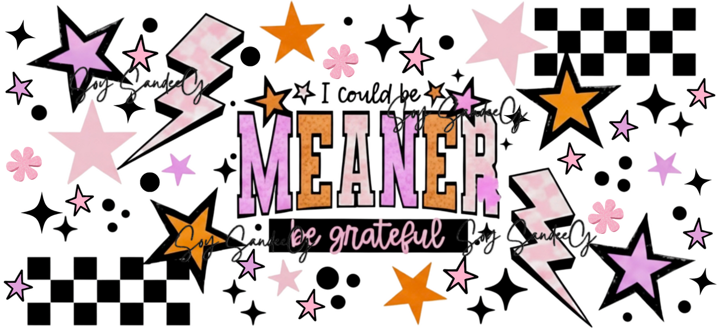 I Could Be Meaner - UVDTF Wrap for cups/hard surfaces sticker
