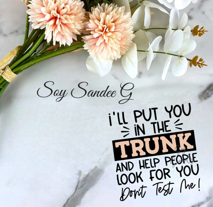 I'll put you in the trunk... - UVDTF Decal for cups/hard surfaces sticker