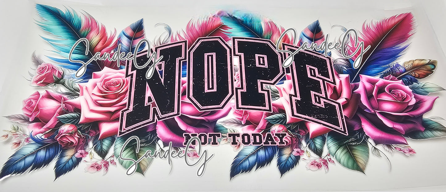 Nope Not Today  - UVDTF Wrap for cups/hard surfaces sticker