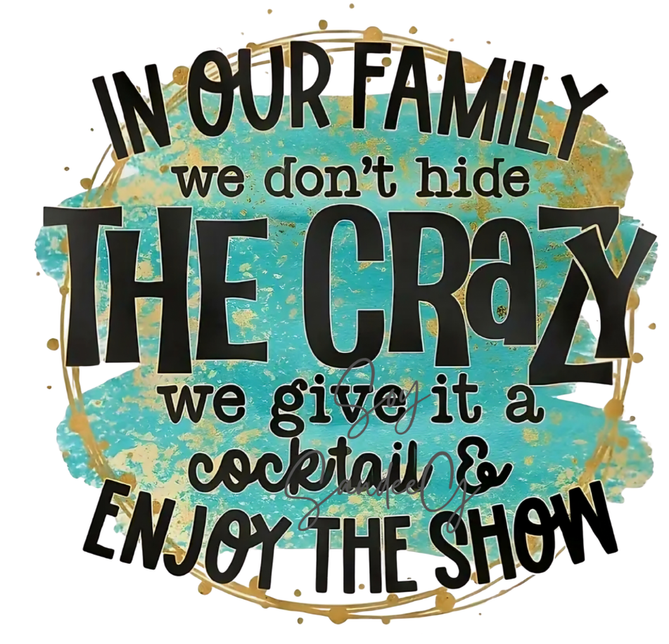 In Our Family we don't hide the Crazy - UVDTF Decal for cups/hard surfaces sticker