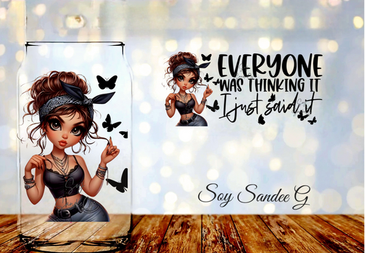 Everyone Was Thinking It - UVDTF Wrap for cups/hard surfaces sticker