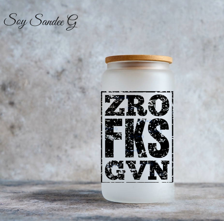 ZRO FKS GVN - UVDTF Decal for cups/hard surfaces