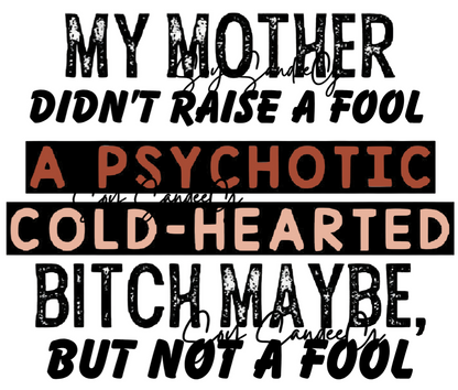 My Mother Didn't Raise A Fool - UVDTF Decal for cups/hard surfaces sticker