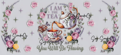 I Am the Tea - UVDTF Wrap for cups/hard surfaces sticker