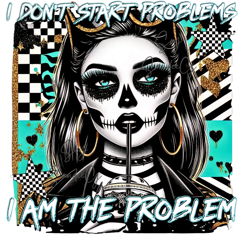 I Don't Start Problems Skully - UVDTF Decal for cups/hard surfaces sticker