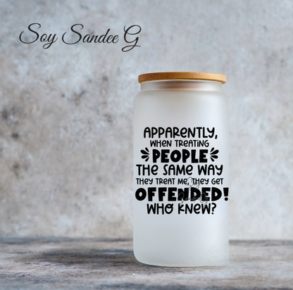 Apparently when Treating People the Same Way- UVDTF Decal for cups/hard surfaces sticker