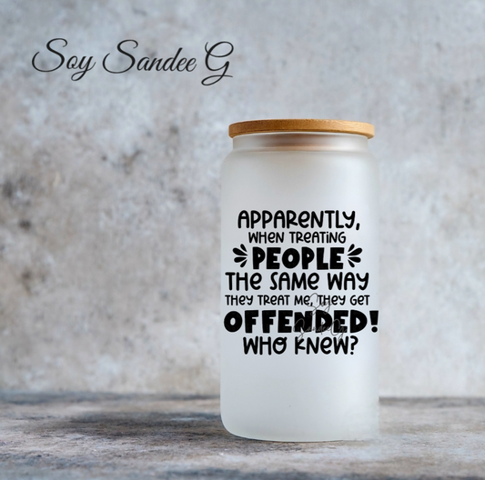 Apparently when Treating People the Same Way- UVDTF Decal for cups/hard surfaces sticker