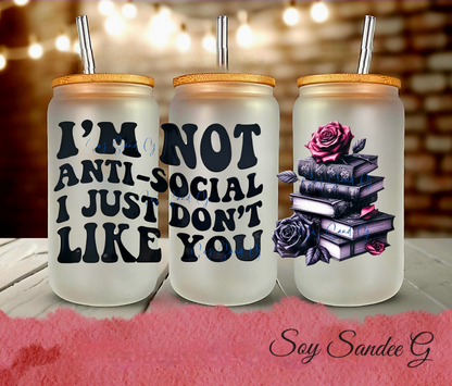 I'm Not Anti-Social - UVDTF Wrap for cups/hard surfaces sticker