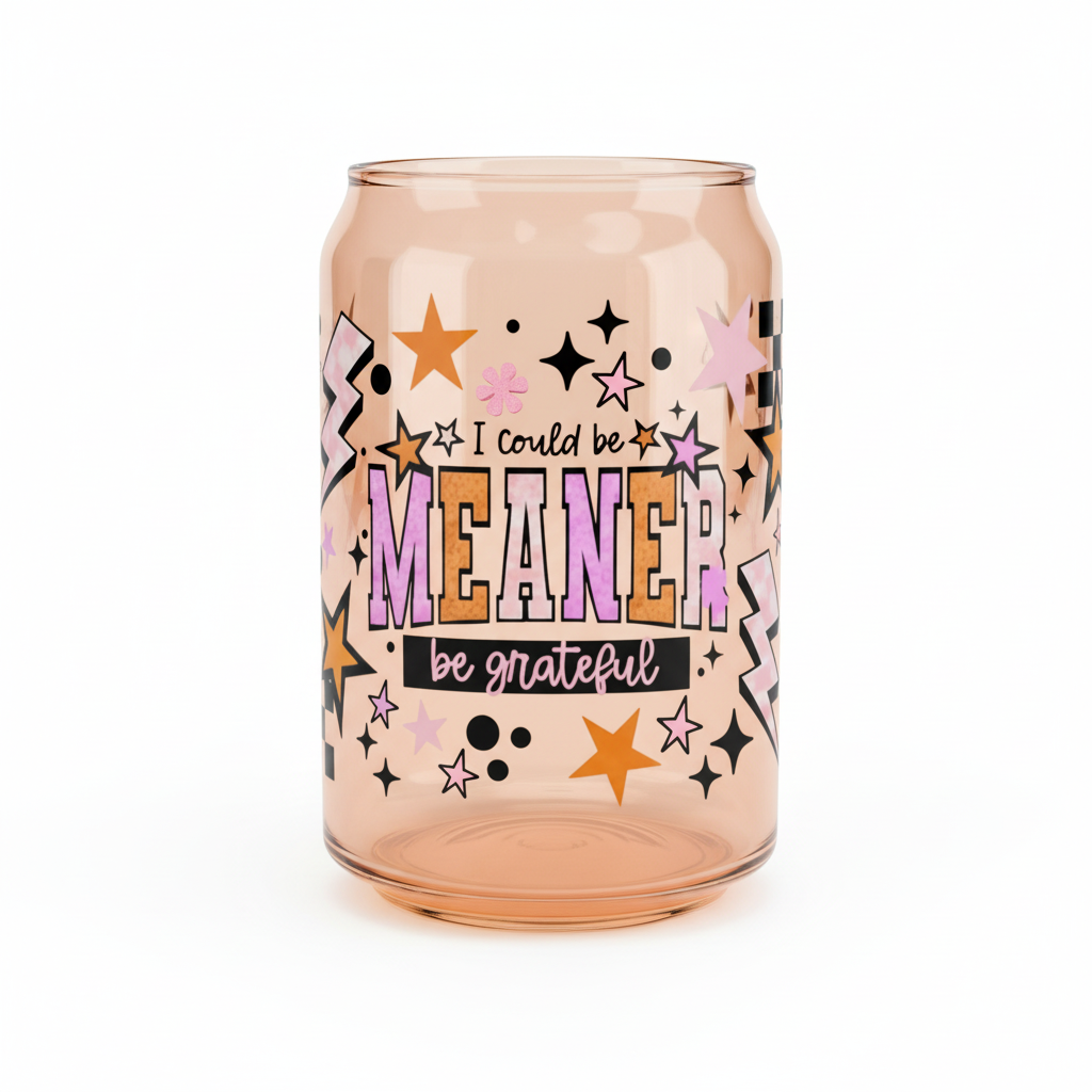 I Could Be Meaner - UVDTF Wrap for cups/hard surfaces sticker