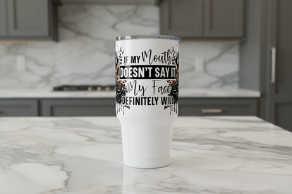 If My Mouth Doesn't Say It - UVDTF Wrap for cups/hard surfaces sticker