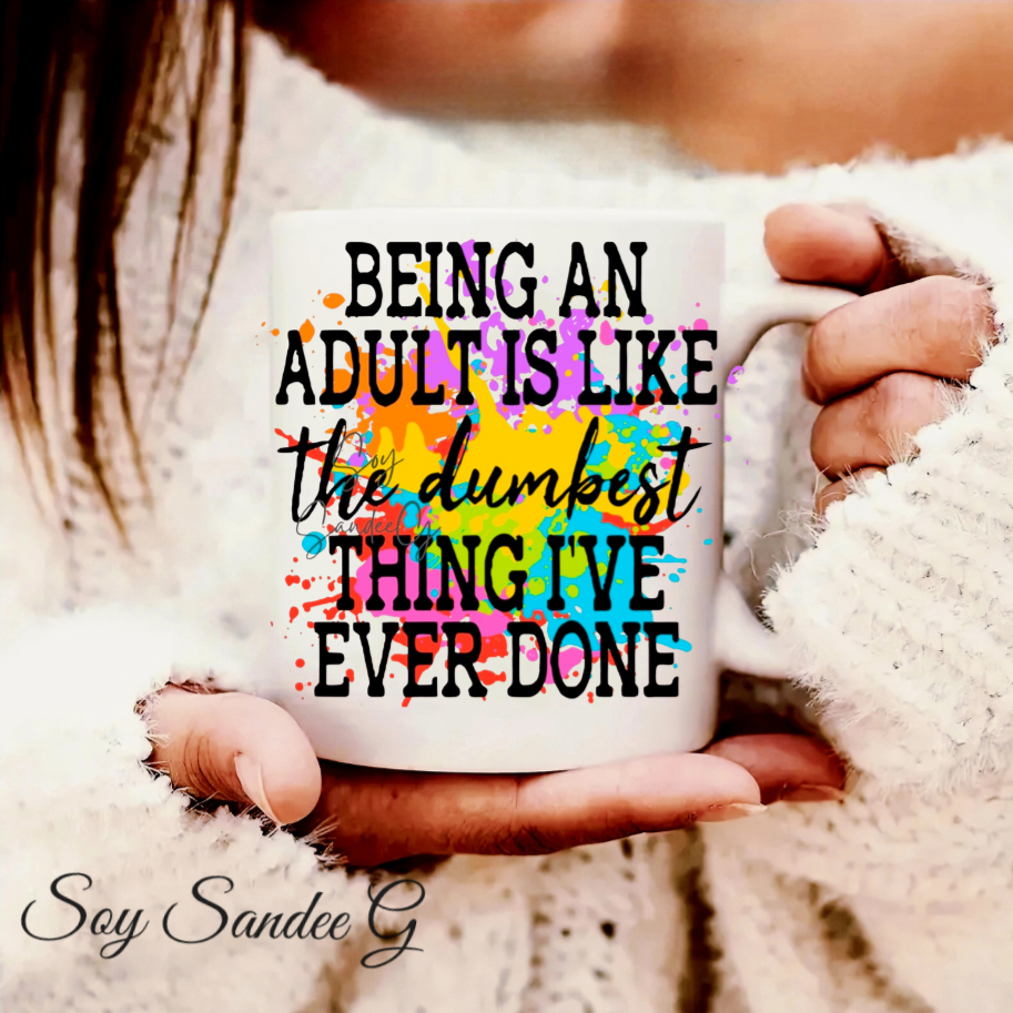 Being an Adult is Like - UVDTF Decal for cups/hard surfaces sticker