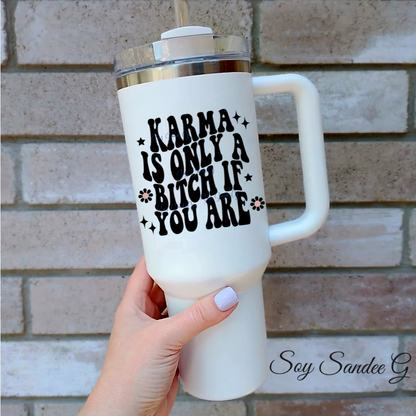 Karma Is Only A Bitch if You Are - UVDTF Decal for cups/hard surfaces sticker