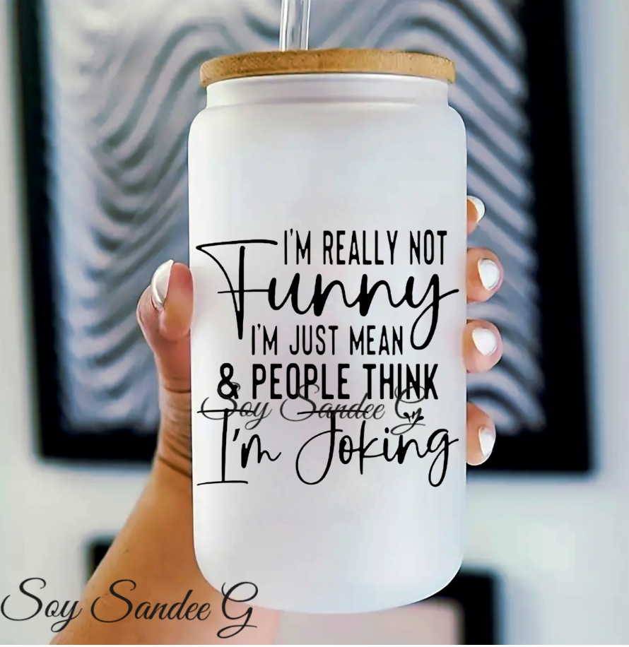 I'm Really Not Funny - UVDTF Decal for cups/hard surfaces sticker