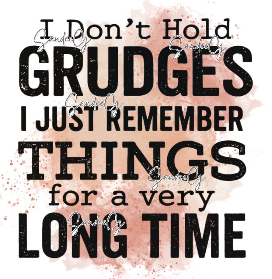 I Don't Hold Grudges - UVDTF Decal for cups/hard surfaces sticker