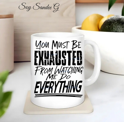 You Must Be Exhausted - UVDTF Decal for cups/hard surfaces