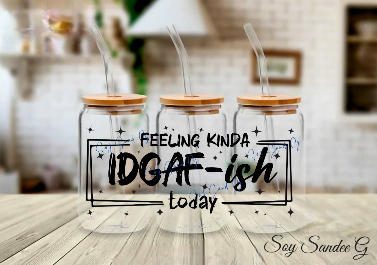 IDGAF-ish - UVDTF Wrap for cups/hard surfaces sticker