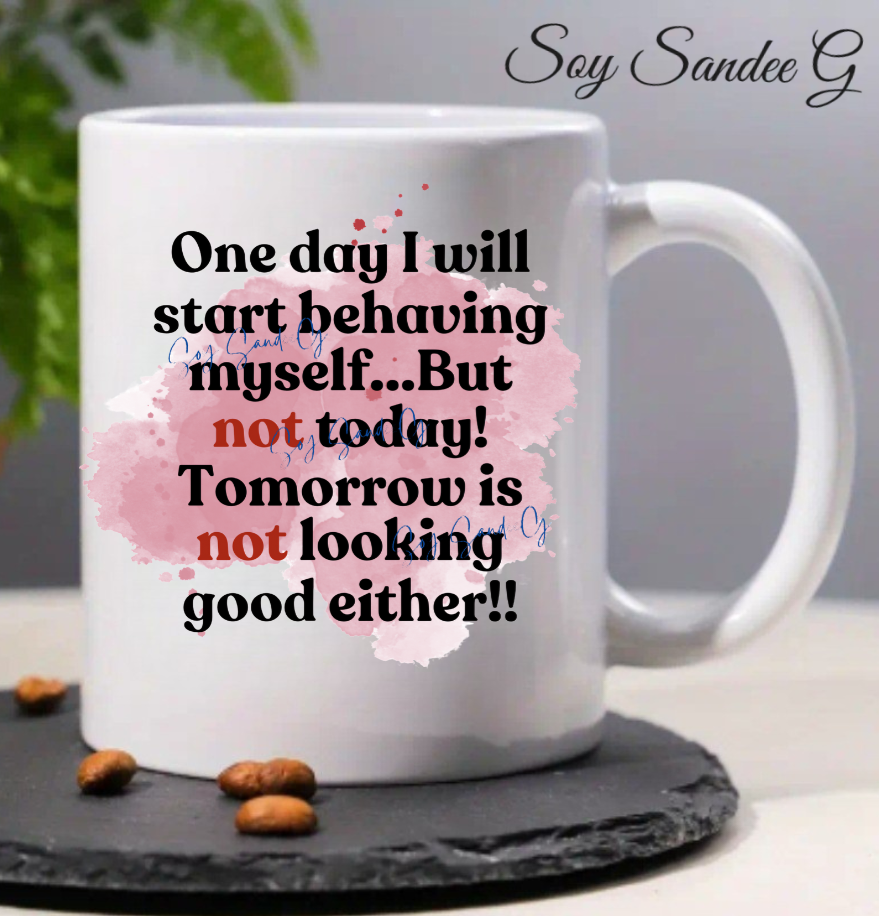 One Day I Will Start Behaving - UVDTF Decal for cups/hard surfaces sticker