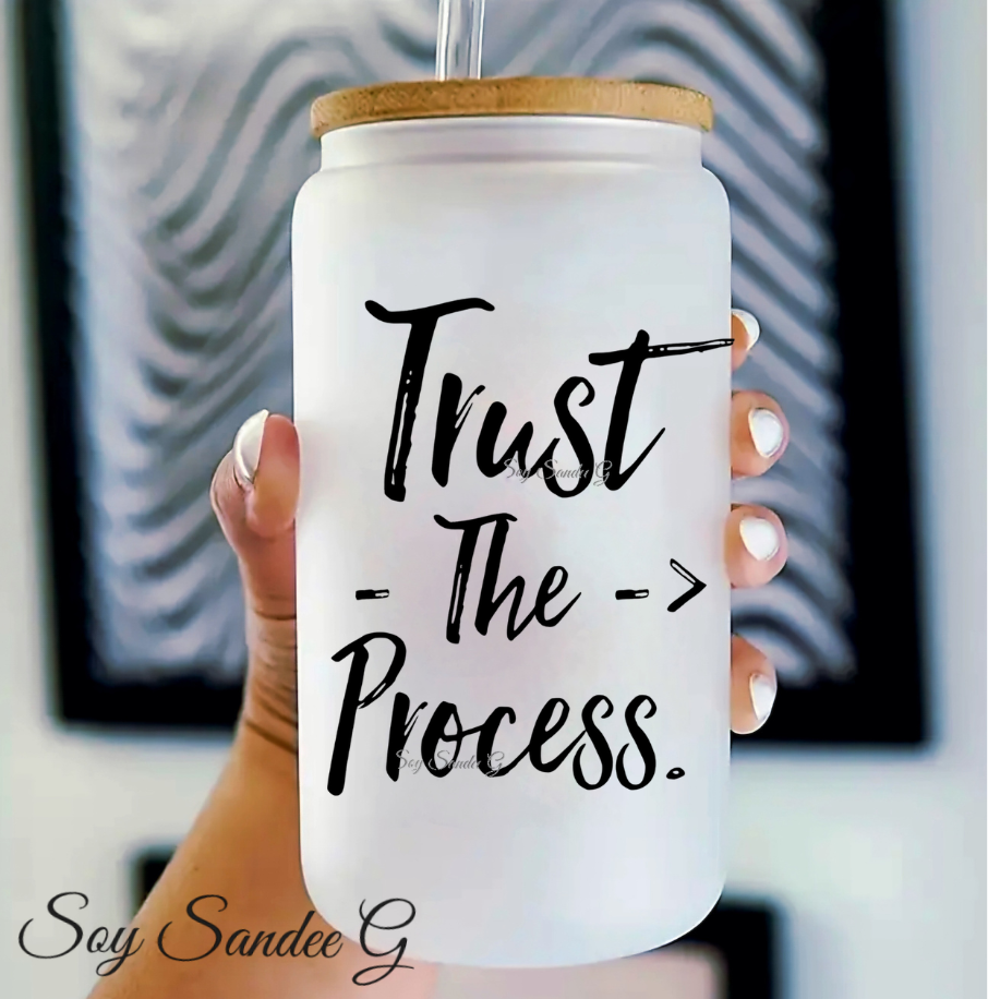 Trust the Process - UVDTF Decal for cups/hard surfaces sticker