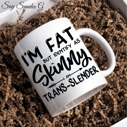 I'm Fat but Identify as Skinny - UVDTF Decal for cups/hard surfaces sticker