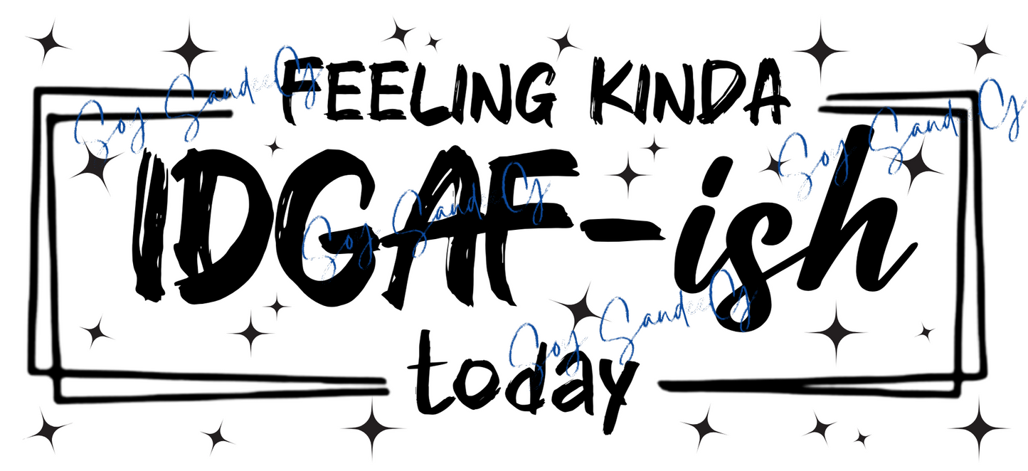 IDGAF-ish - UVDTF Wrap for cups/hard surfaces sticker