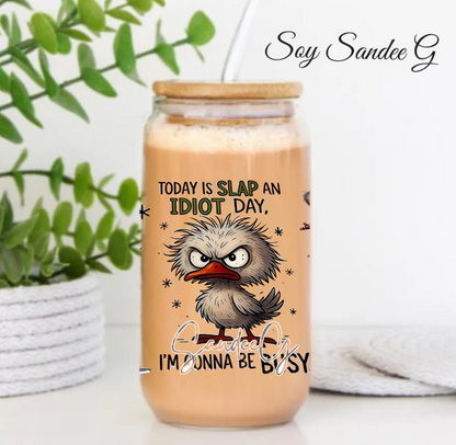 Today Is Slap an Idiot Day - UVDTF Wrap for cups/hard surfaces sticker