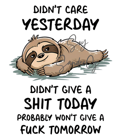 Didn&#39;t Care Yesterday Sloth - UVDTF Decal for cups/hard surfaces sticker