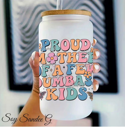 Proud Mother of a Few Dumbass Kids - UVDTF Decal for cups/hard surfaces sticker