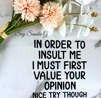 In Order to Insult Me - UVDTF Decal for cups/hard surfaces sticker