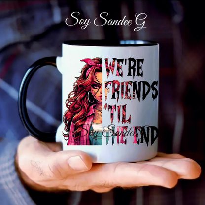 We're Friends Till the End  - UVDTF Decal for cups/hard surfaces sticker