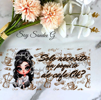Solo Necesito un Poquito de Café, OK? (All I Need Is A Little Coffee, OK?) - UVDTF Wrap for cups/hard surfaces sticker